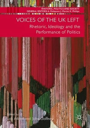 Bild des Verkufers fr Voices of the UK Left : Rhetoric, Ideology and the Performance of Politics zum Verkauf von AHA-BUCH GmbH