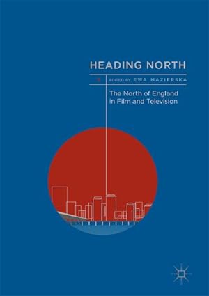 Bild des Verkufers fr Heading North : The North of England in Film and Television zum Verkauf von AHA-BUCH GmbH