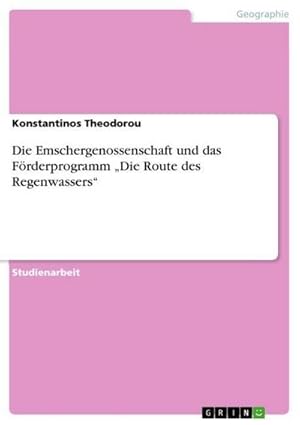 Imagen del vendedor de Die Emschergenossenschaft und das Frderprogramm Die Route des Regenwassers a la venta por AHA-BUCH GmbH