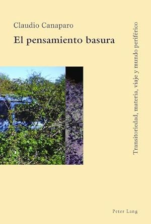 Bild des Verkufers fr El pensamiento basura : Transitoriedad, materia, viaje y mundo perifrico zum Verkauf von AHA-BUCH GmbH