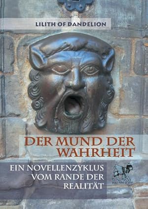 Bild des Verkufers fr Der Mund der Wahrheit : Ein Novellenzyklus vom Rande der Realitt zum Verkauf von AHA-BUCH GmbH