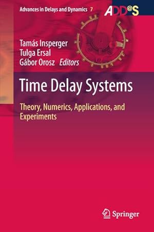 Bild des Verkufers fr Time Delay Systems : Theory, Numerics, Applications, and Experiments zum Verkauf von AHA-BUCH GmbH