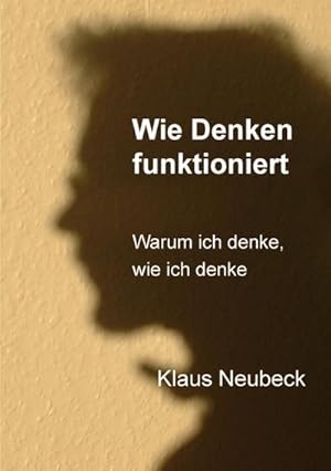 Bild des Verkufers fr Wie Denken funktioniert : Warum ich denke, wie ich denke zum Verkauf von AHA-BUCH GmbH