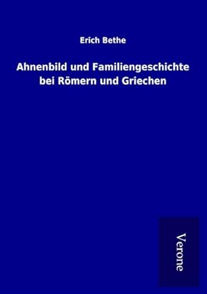 Bild des Verkufers fr Ahnenbild und Familiengeschichte bei Rmern und Griechen zum Verkauf von AHA-BUCH GmbH