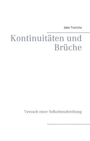 Bild des Verkufers fr Kontinuitten und Brche : Versuch einer Selbstbeschreibung zum Verkauf von AHA-BUCH GmbH