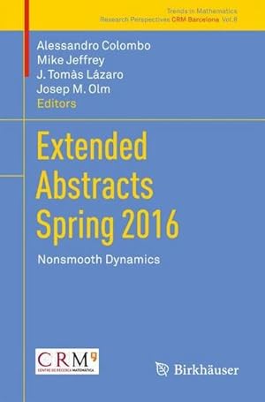 Bild des Verkufers fr Extended Abstracts Spring 2016 : Nonsmooth Dynamics zum Verkauf von AHA-BUCH GmbH