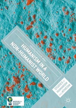 Bild des Verkufers fr Humanism in a Non-Humanist World zum Verkauf von AHA-BUCH GmbH