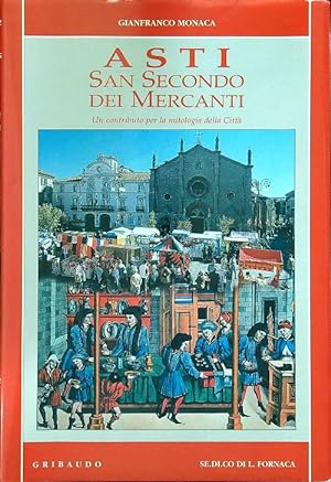 Bild des Verkufers fr Asti San Secondo dei mercanti zum Verkauf von Librodifaccia