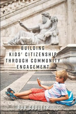 Bild des Verkufers fr Building Kids' Citizenship Through Community Engagement zum Verkauf von AHA-BUCH GmbH