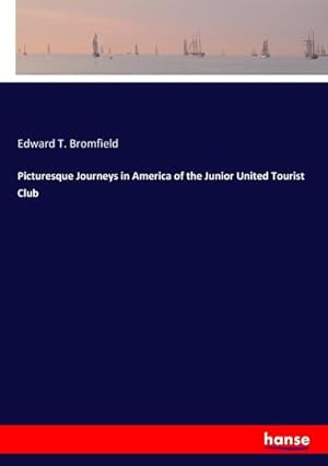 Image du vendeur pour Picturesque Journeys in America of the Junior United Tourist Club mis en vente par AHA-BUCH GmbH