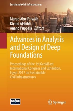 Imagen del vendedor de Advances in Analysis and Design of Deep Foundations : Proceedings of the 1st GeoMEast International Congress and Exhibition, Egypt 2017 on Sustainable Civil Infrastructures a la venta por AHA-BUCH GmbH