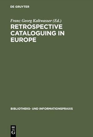 Bild des Verkufers fr Retrospective cataloguing in Europe : 15th to 19th century printed materials. Proceedings of the International Conference, Munich 28th30th November 1990 zum Verkauf von AHA-BUCH GmbH