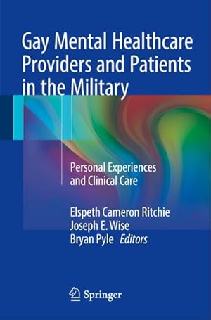 Seller image for Gay Mental Healthcare Providers and Patients in the Military : Personal Experiences and Clinical Care for sale by AHA-BUCH GmbH