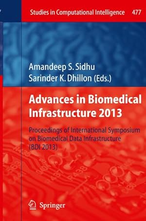 Immagine del venditore per Advances in Biomedical Infrastructure 2013 : Proceedings of International Symposium on Biomedical Data Infrastructure (BDI 2013) venduto da AHA-BUCH GmbH