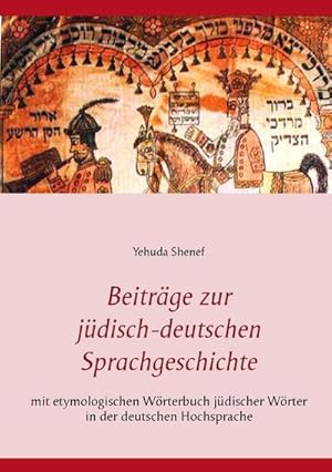 Bild des Verkufers fr Beitrge zur jdisch-deutschen Sprachgeschichte : mit etymologischem Wrterbuch jdischer Wrter in der deutschen Hochsprache zum Verkauf von AHA-BUCH GmbH