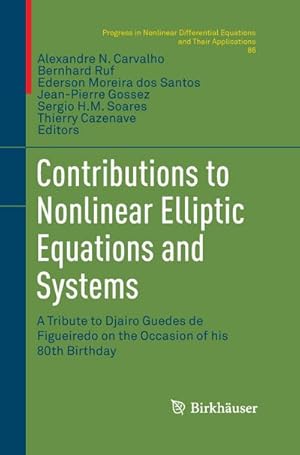 Bild des Verkufers fr Contributions to Nonlinear Elliptic Equations and Systems : A Tribute to Djairo Guedes de Figueiredo on the Occasion of his 80th Birthday zum Verkauf von AHA-BUCH GmbH