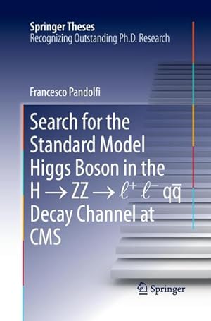 Bild des Verkufers fr Search for the Standard Model Higgs Boson in the H  ZZ  l + l - qq Decay Channel at CMS zum Verkauf von AHA-BUCH GmbH