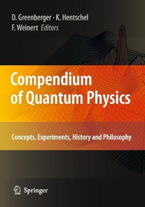 Bild des Verkufers fr Compendium of Quantum Physics : Concepts, Experiments, History and Philosophy zum Verkauf von AHA-BUCH GmbH
