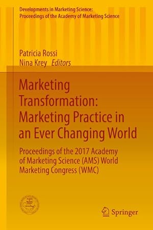 Immagine del venditore per Marketing Transformation: Marketing Practice in an Ever Changing World : Proceedings of the 2017 Academy of Marketing Science (AMS) World Marketing Congress (WMC) venduto da AHA-BUCH GmbH