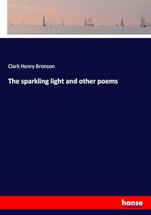 Immagine del venditore per The sparkling light and other poems venduto da AHA-BUCH GmbH