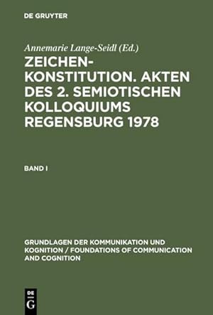 Bild des Verkufers fr Zeichenkonstitution. Akten des 2. Semiotischen Kolloquiums Regensburg 1978 zum Verkauf von AHA-BUCH GmbH