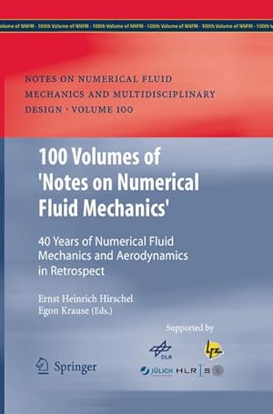 Bild des Verkufers fr 100 Volumes of 'Notes on Numerical Fluid Mechanics' : 40 Years of Numerical Fluid Mechanics and Aerodynamics in Retrospect zum Verkauf von AHA-BUCH GmbH