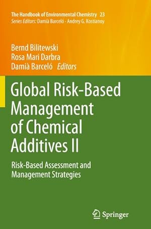 Immagine del venditore per Global Risk-Based Management of Chemical Additives II : Risk-Based Assessment and Management Strategies venduto da AHA-BUCH GmbH