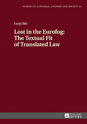 Bild des Verkufers fr Lost in the Eurofog: The Textual Fit of Translated Law : Second Revised Edition zum Verkauf von AHA-BUCH GmbH