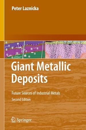 Bild des Verkufers fr Giant Metallic Deposits : Future Sources of Industrial Metals zum Verkauf von AHA-BUCH GmbH