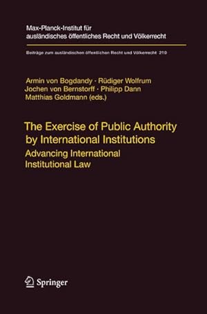 Immagine del venditore per The Exercise of Public Authority by International Institutions : Advancing International Institutional Law venduto da AHA-BUCH GmbH
