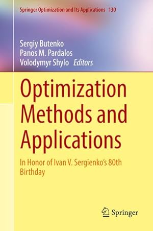 Bild des Verkufers fr Optimization Methods and Applications : In Honor of Ivan V. Sergienko's 80th Birthday zum Verkauf von AHA-BUCH GmbH