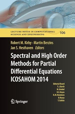 Bild des Verkufers fr Spectral and High Order Methods for Partial Differential Equations ICOSAHOM 2014 : Selected papers from the ICOSAHOM conference, June 23-27, 2014, Salt Lake City, Utah, USA zum Verkauf von AHA-BUCH GmbH