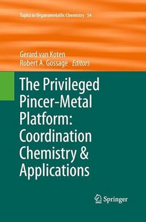 Seller image for The Privileged Pincer-Metal Platform: Coordination Chemistry & Applications for sale by AHA-BUCH GmbH