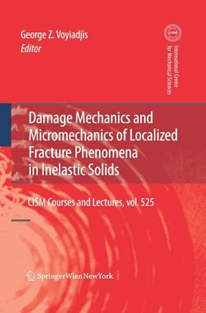 Imagen del vendedor de Damage Mechanics and Micromechanics of Localized Fracture Phenomena in Inelastic Solids a la venta por AHA-BUCH GmbH