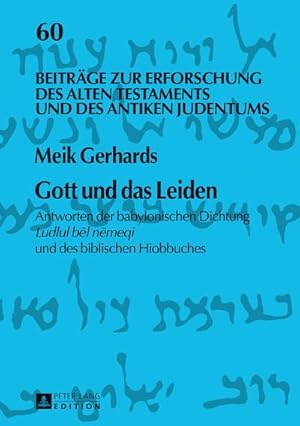 Imagen del vendedor de Gott und das Leiden : Antworten der babylonischen Dichtung Ludlul bl nmeqi und des biblischen Hiobbuches a la venta por AHA-BUCH GmbH