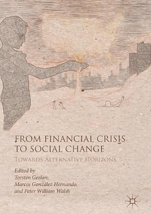 Immagine del venditore per From Financial Crisis to Social Change : Towards Alternative Horizons venduto da AHA-BUCH GmbH