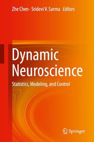 Bild des Verkufers fr Dynamic Neuroscience : Statistics, Modeling, and Control zum Verkauf von AHA-BUCH GmbH