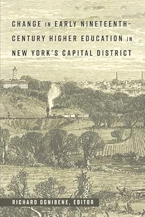 Bild des Verkufers fr Change in Early Nineteenth-Century Higher Education in New Yorks Capital District zum Verkauf von AHA-BUCH GmbH