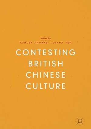 Seller image for Contesting British Chinese Culture for sale by AHA-BUCH GmbH