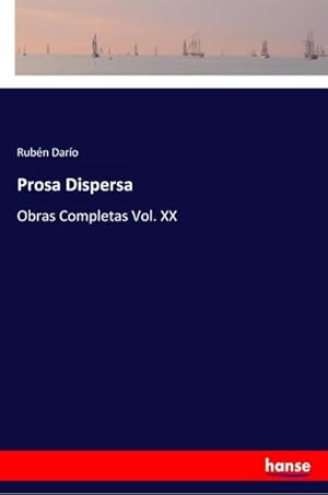 Imagen del vendedor de Prosa Dispersa : Obras Completas Vol. XX a la venta por AHA-BUCH GmbH