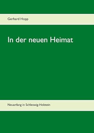 Bild des Verkufers fr In der neuen Heimat : Neuanfang in Schleswig-Holstein zum Verkauf von AHA-BUCH GmbH