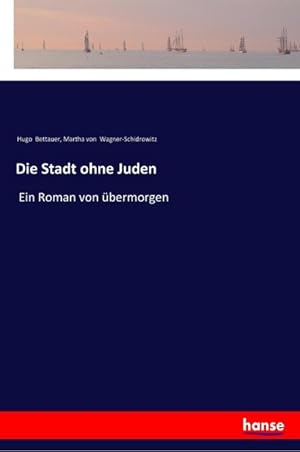 Immagine del venditore per Die Stadt ohne Juden : Ein Roman von bermorgen venduto da AHA-BUCH GmbH