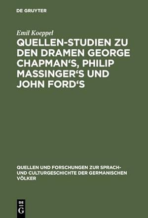 Bild des Verkufers fr Quellen-Studien zu den Dramen George Chapman's, Philip Massinger's und John Ford's zum Verkauf von AHA-BUCH GmbH