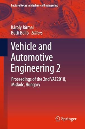 Bild des Verk�ufers f�r Vehicle and Automotive Engineering 2 : Proceedings of the 2nd VAE2018, Miskolc, Hungary zum Verkauf von AHA-BUCH GmbH