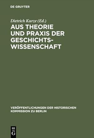 Image du vendeur pour Aus Theorie und Praxis der Geschichtswissenschaft : Festschrift fr Hans Herzfeld zum 80. Geburtstag mis en vente par AHA-BUCH GmbH