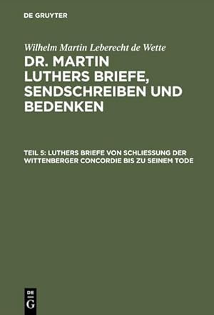 Bild des Verkufers fr Luthers Briefe von Schlieung der Wittenberger Concordie bis zu seinem Tode zum Verkauf von AHA-BUCH GmbH