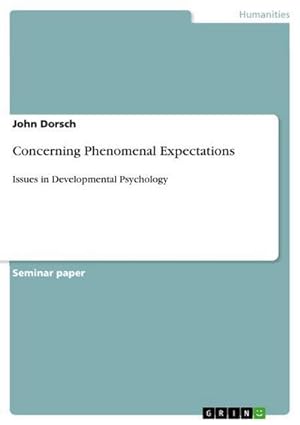 Immagine del venditore per Concerning Phenomenal Expectations : Issues in Developmental Psychology venduto da AHA-BUCH GmbH