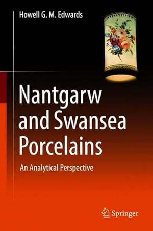 Bild des Verkufers fr Nantgarw and Swansea Porcelains : An Analytical Perspective zum Verkauf von AHA-BUCH GmbH