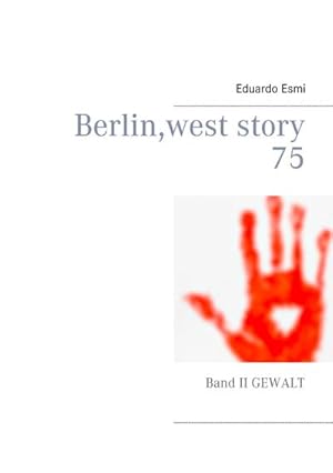 Bild des Verkufers fr Berlin, west story 75 : Band II Gewalt zum Verkauf von AHA-BUCH GmbH