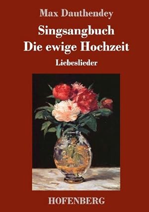 Image du vendeur pour Singsangbuch / Die ewige Hochzeit : Liebeslieder mis en vente par AHA-BUCH GmbH